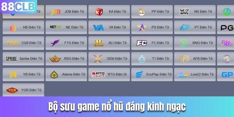 Bộ sưu game nổ hũ đáng kinh ngạc